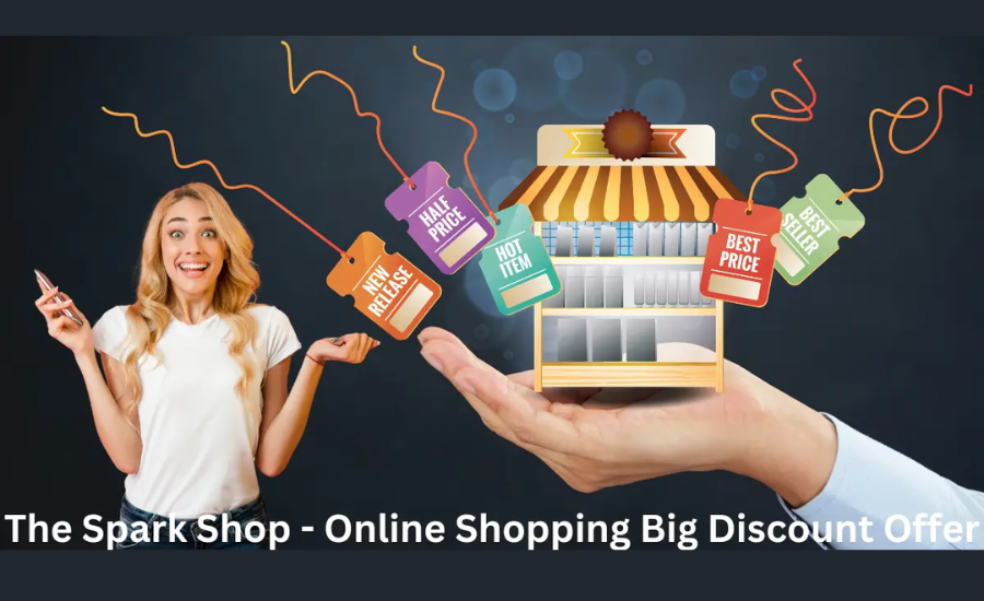 Why Choosing The Spark Shop - Online Shopping Big Discount