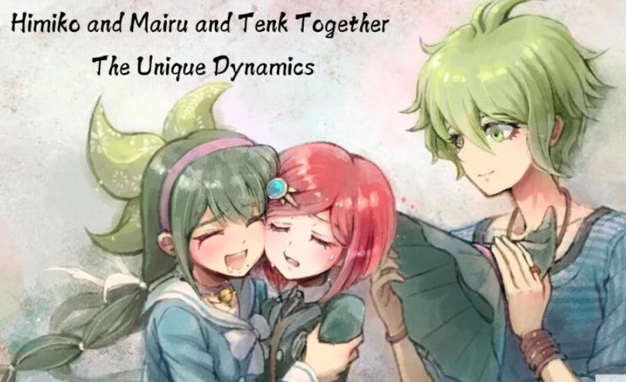 himiko and mairu and tenk together