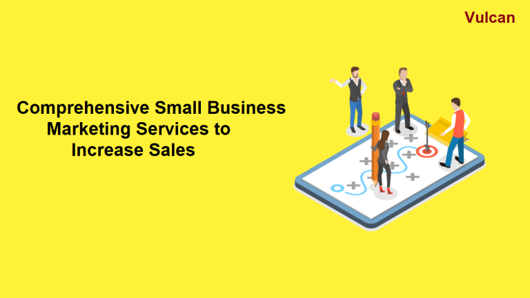 Comprehensive Small Business Marketing Services to Increase Sales